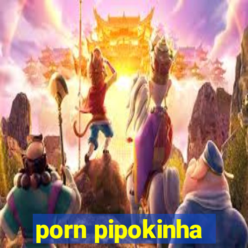 porn pipokinha